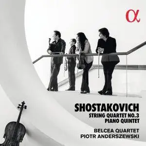 Belcea Quartet & Piotr Anderszewski - Shostakovich: String Quartet No. 3 & Piano Quintet (2018) [Official Digital Download]