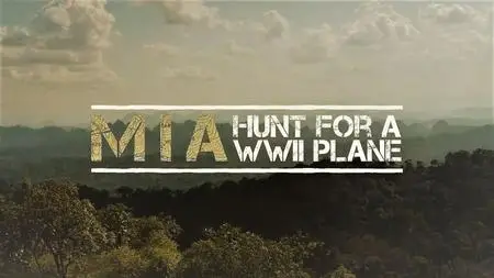 Curiosty TV - MIA: Hunt for a WWII Plane (2020)