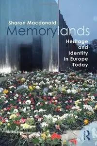 Memorylands: Heritage and Identity in Europe Today (Repost)