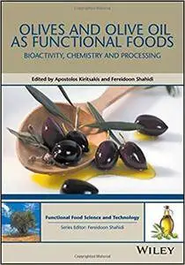 Olives and Olive Oil as Functional Foods: Bioactivity, Chemistry and Processing