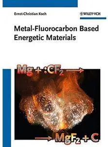 Metal-Fluorocarbon Based Energetic Materials [Repost]