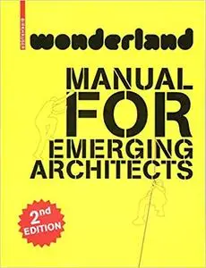 Wonderland: Manual for Emerging Architects