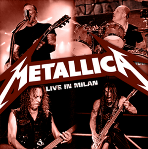 Metallica - Live In Milan (2011) [Bootleg] 