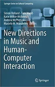 New Directions in Music and Human-Computer Interaction