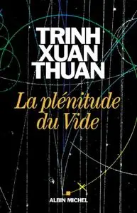 Trinh Xuan Thuan, "La plénitude du vide"
