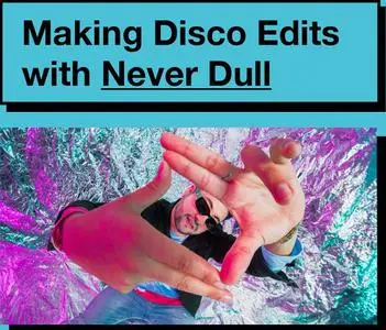 Making Disco Edits with Never Dull