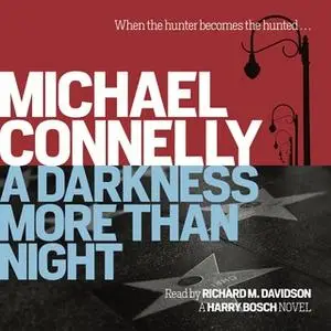 «A Darkness More Than Night» by Michael Connelly