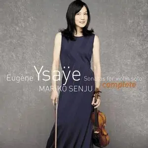 Mariko Senju - Eugène Ysaÿe Sonatas For Violin Solo, Op. 27 (2020)