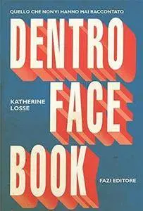 Katherine Losse - Dentro Facebook. Quello che non vi hanno mai raccontato (2013) [Repost]