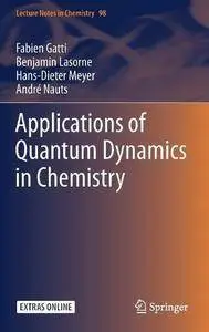 Applications of Quantum Dynamics in Chemistry (Lecture Notes in Chemistry)