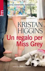 Kristan Higgins - Un regalo per Miss Grey