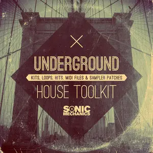 Sonic Mechanics Underground House Toolkit MULTiFORMAT