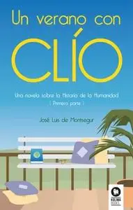 «Un verano con Clío» by José Luis de Montsegur