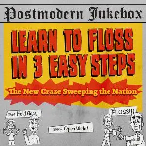 Scott Bradlee's Postmodern Jukebox - Learn To Floss in 3 Easy Steps (2018)