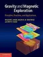 Gravity and Magnetic Exploration : Principles, Practices, and Applications