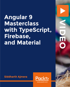 Angular 9 Masterclass with TypeScript, Firebase, and Material