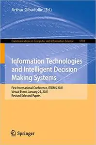 Information Technologies and Intelligent Decision Making Systems: First International Conference, ITIDMS 2021, Virtual E