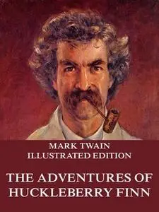 «The Adventures Of Huckleberry Finn» by Mark Twain