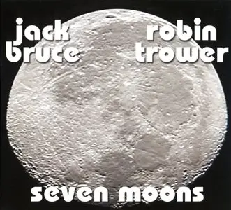 Jack Bruce & Robin Trower - Seven Moons (2008) (repost)