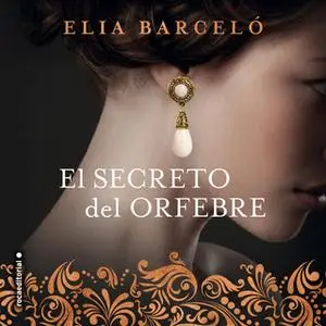 «El secreto del orfebre» by Elia Barceló