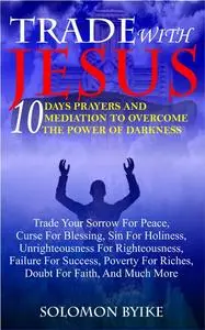 «Trade With Jesus» by Solomon Byike