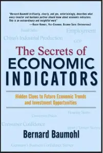 The secrets of economic indicators: Hidden clues to future economic trends and investment opportunities (repost)