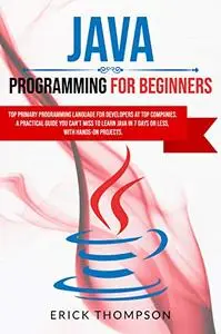 JAVA PROGRAMMING FOR BEGINNERS: TOP PRIMARY PROGRAMMING LANGUAGE FOR DEVELOPERS AT TOP COMPANIES