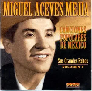 Miguel Aceves Mejia - Canciones Populares de Mexico   (1995)