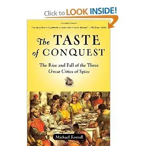 The Taste of Conquest: The Rise and Fall of the Three Great Cities of Spice