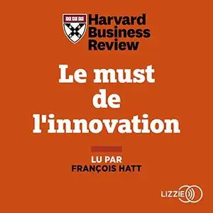 Collectif, "Le must de l'innovation: Dix thèses révolutionnaires pour s'adapter à un monde en mutation"