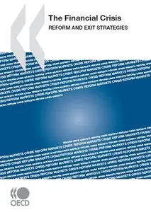 The Financial Crisis. Reform and Exit Strategies