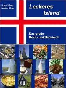 Leckeres Island: Das große Koch- und Backbuch