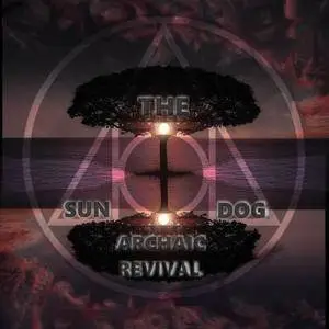 The Sun Dog - Archaic Revival (2018)