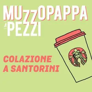 «Colazione a Santorini\10 - Muzzopappa a pezzi» by Francesco Muzzopappa