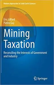 Mining Taxation: Reconciling the Interests of Government and Industry