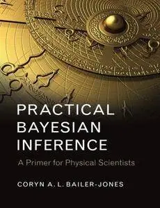 Practical Bayesian Inference A Primer for Physical Scientists