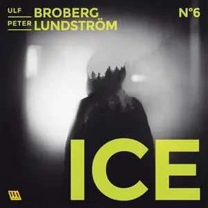 «ICE» by Ulf Broberg,Peter Lundström