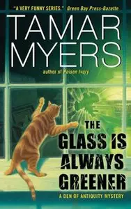 "The Glass Is Always Greener: A Den of Antiquity Mystery" by Tamar Myers