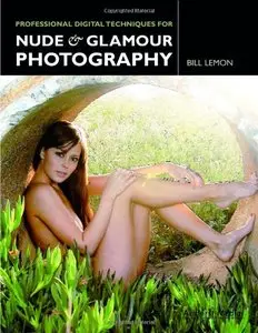 Professional Digital Techniques for Nude & Glamour Photography by Bill Lemon (Repost)