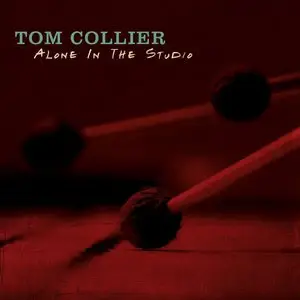 Tom Collier - Alone In The Studio (2015)