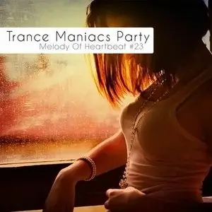 Trance Maniacs Party: Melody Of Heartbeat #23 (2010)