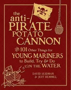 The Anti-Pirate Potato Cannon (Repost)