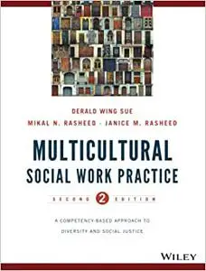 Multicultural Social Work Practice: A Competency-Based Approach to Diversity and Social Justice, Second Edition