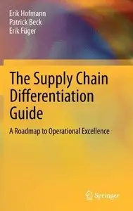 The Supply Chain Differentiation Guide: A Roadmap to Operational Excellence (Repost)
