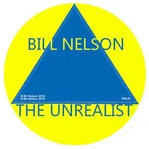 Bill Nelson - The Unrealist (2018) {Official Digital Download Bandcamp 16-44.1}