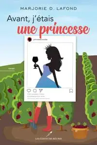 Marjorie D. Lafond, "Avant, j'étais une princesse"