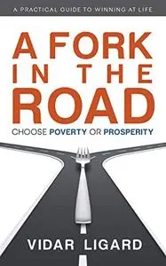 A Fork in the Road: Choose Poverty or Prosperity