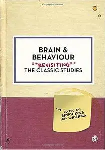 Brain and Behaviour: Revisiting the Classic Studies