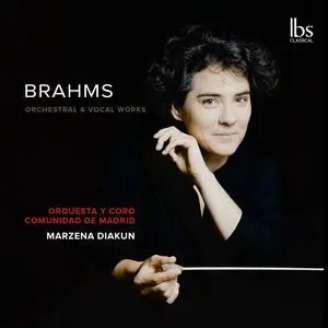 Orquesta y Coro de la Comunidad de Madrid, Marzena Diakun & Agnieszka Rehlis - Brahms: Orchestral & Vocal Works (2023) [24/96]