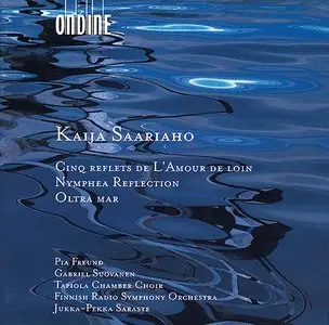 Kaija Saariaho - Cinq reflets de L'Amour de loin - Nymphea Reflection - Oltra mar (2004)